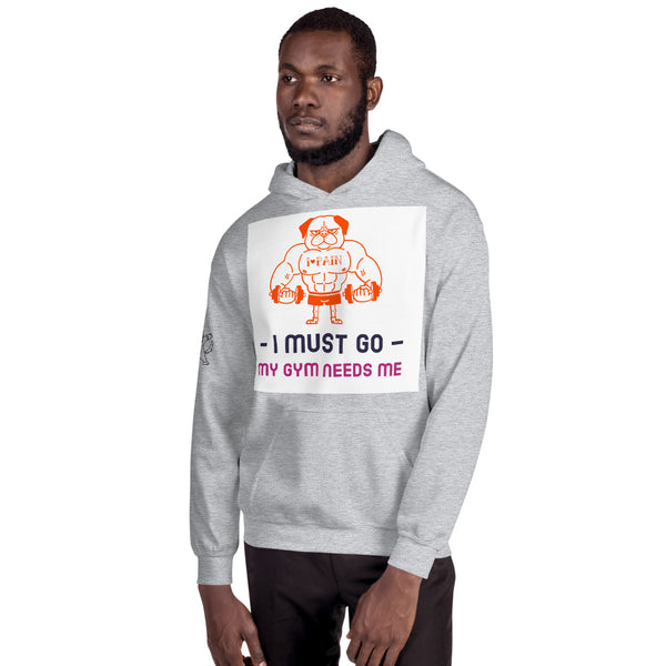 I MUST GO TO MY GYM NEEDS ME UNISEX HOODIE - boopdo